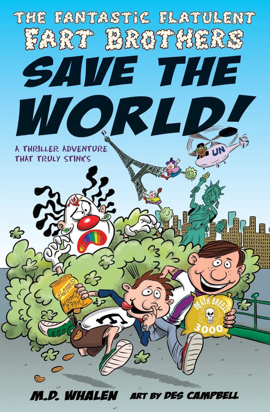 The Fantastic Flatulent Fart Brothers Save the World!: A Comedy Thriller Adventure that Truly Stinks (Humorous action book for preteen kids age 9-12); ... Flatulent Fart Brothers; Us Edition)