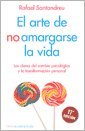 ARTE DE NO AMARGARSE LA VIDA, EL (Spanish Edition)