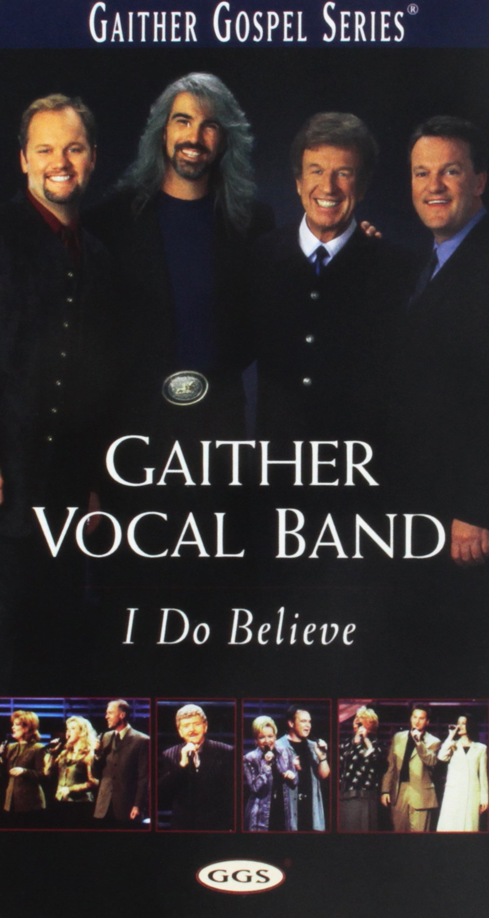 I Do Believe: Gaither Vocal Band [VHS]