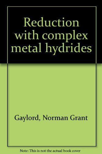 Reduction With Complex Metal Hydrides