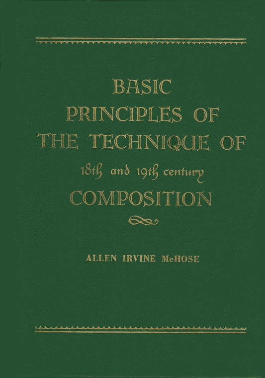 Basic principles of the technique of 18th and 19th century composition (Eastman School of Music series)