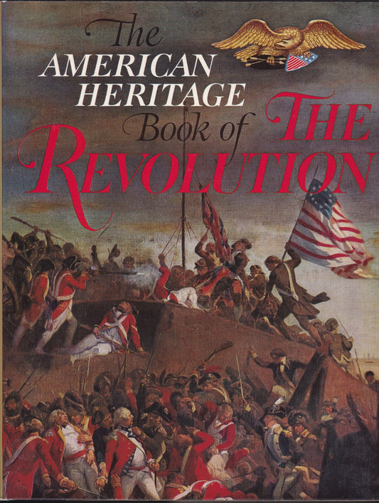 The American heritage book of the Revolution,
