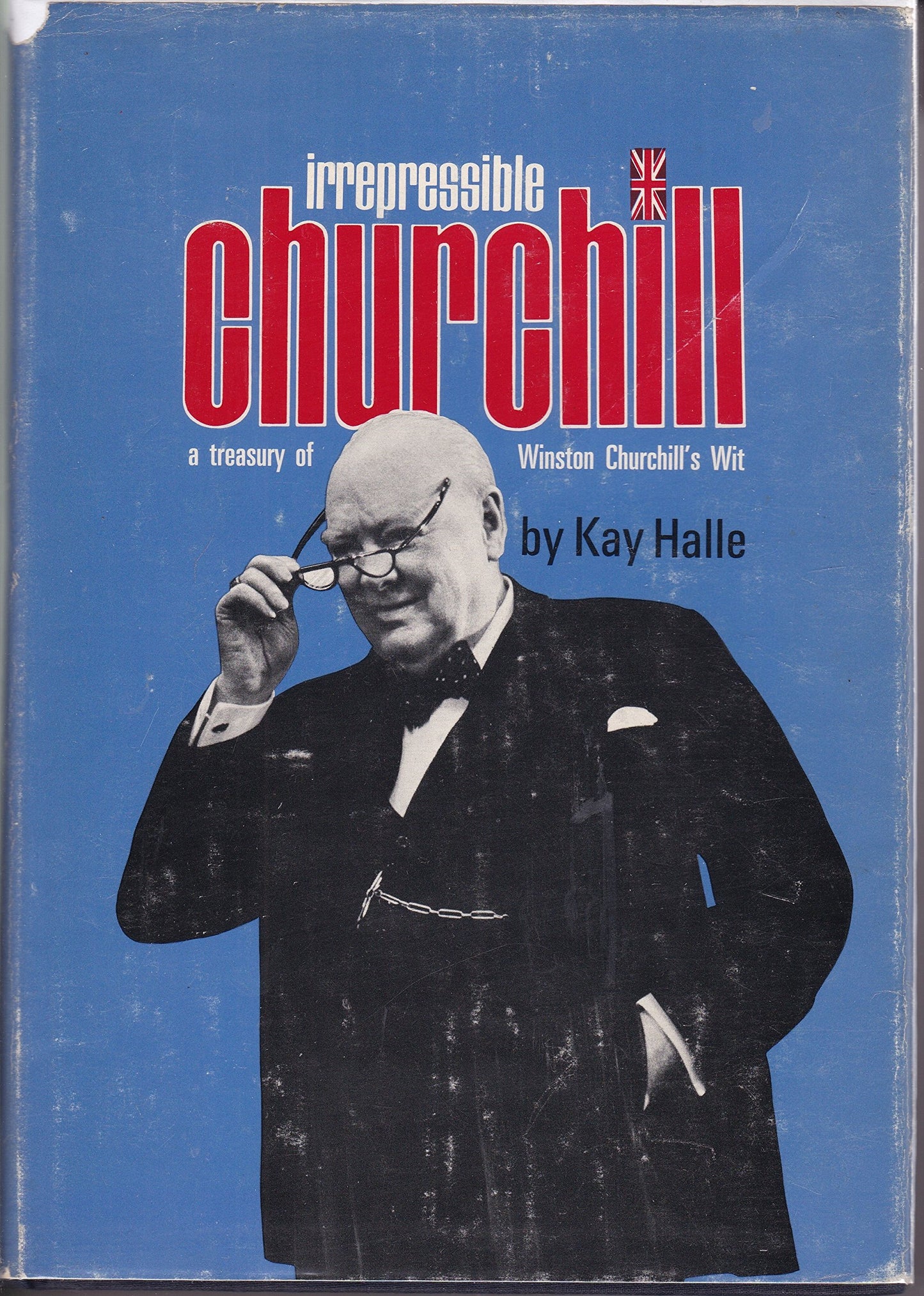 Irrepressible Churchill A Treasury of Winston Churchill's wit