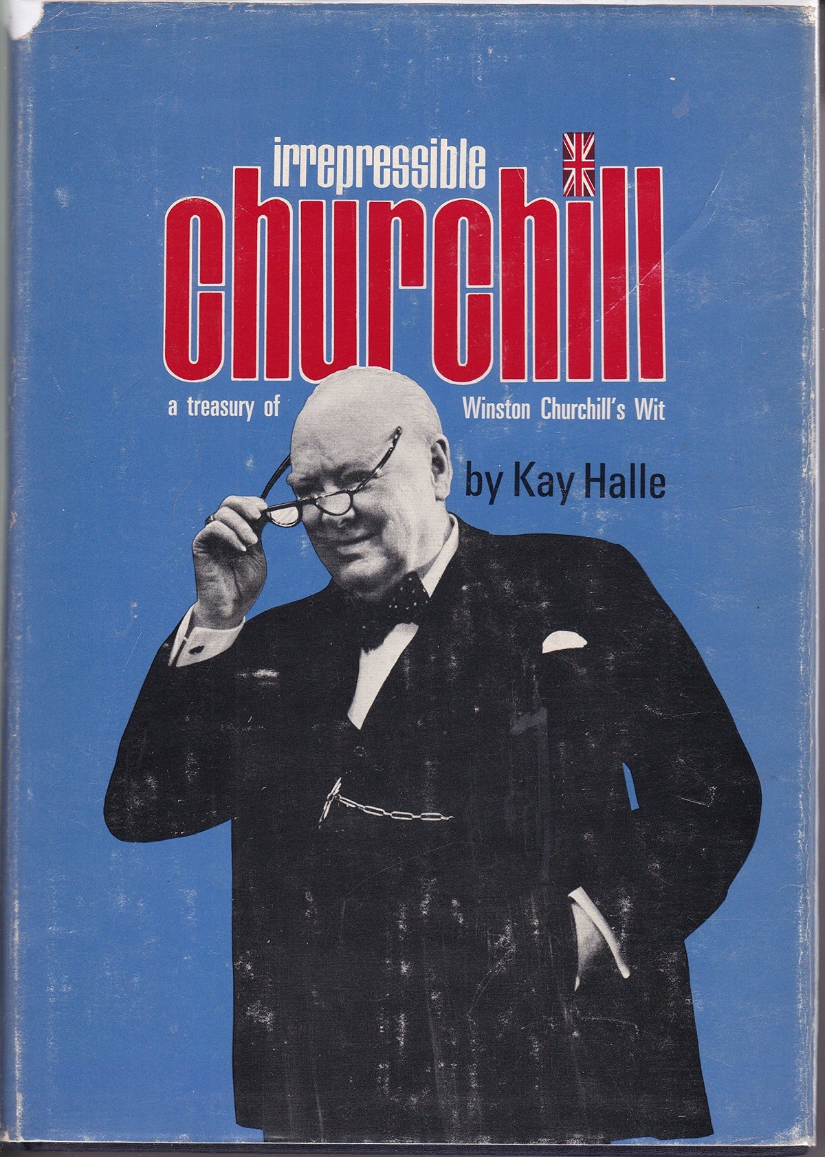 Irrepressible Churchill A Treasury of Winston Churchill's wit