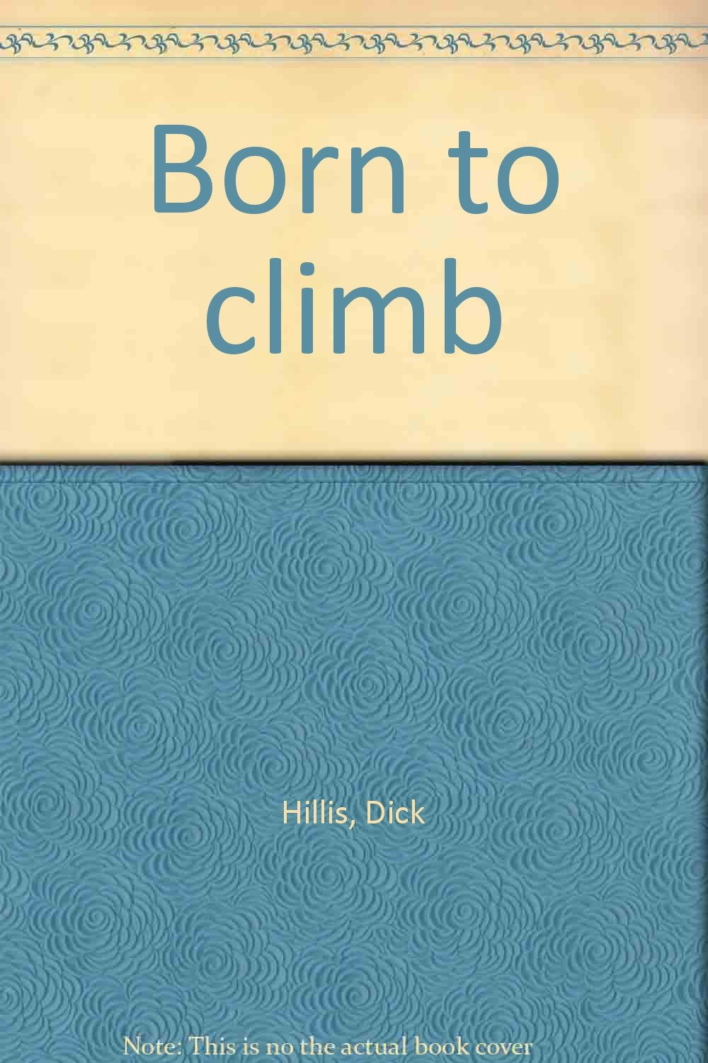 Born to climb