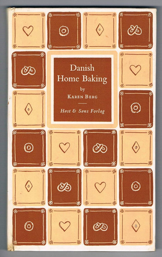 Danish home baking: Traditional Danish recipes