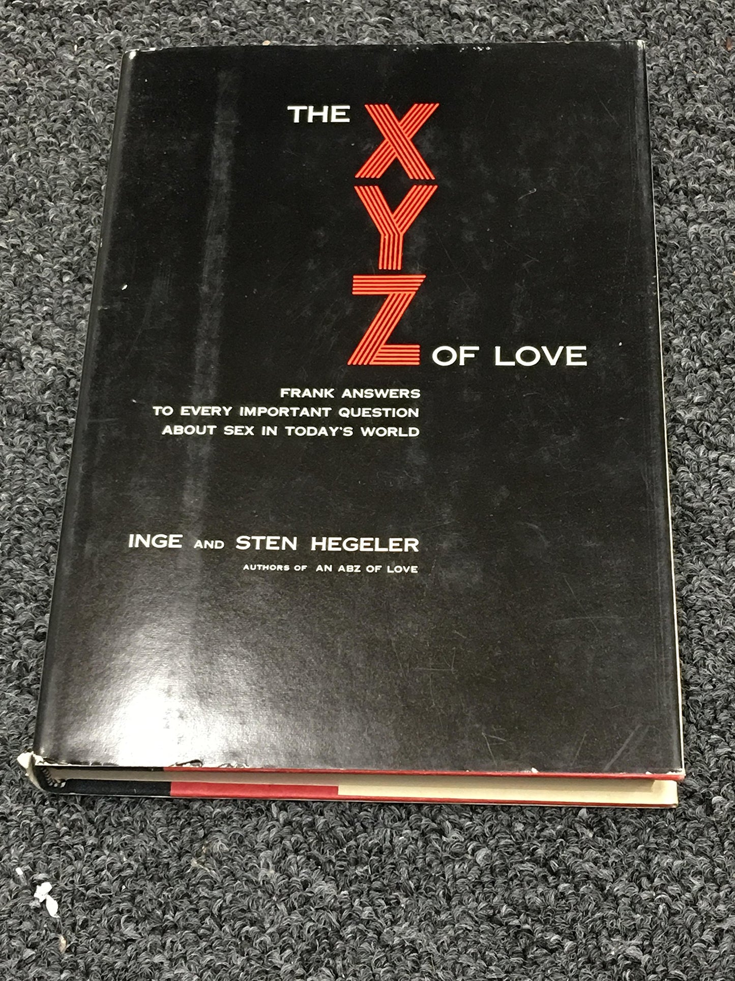 The XYZ of love;: Frank answers to every important question about sex in today's world