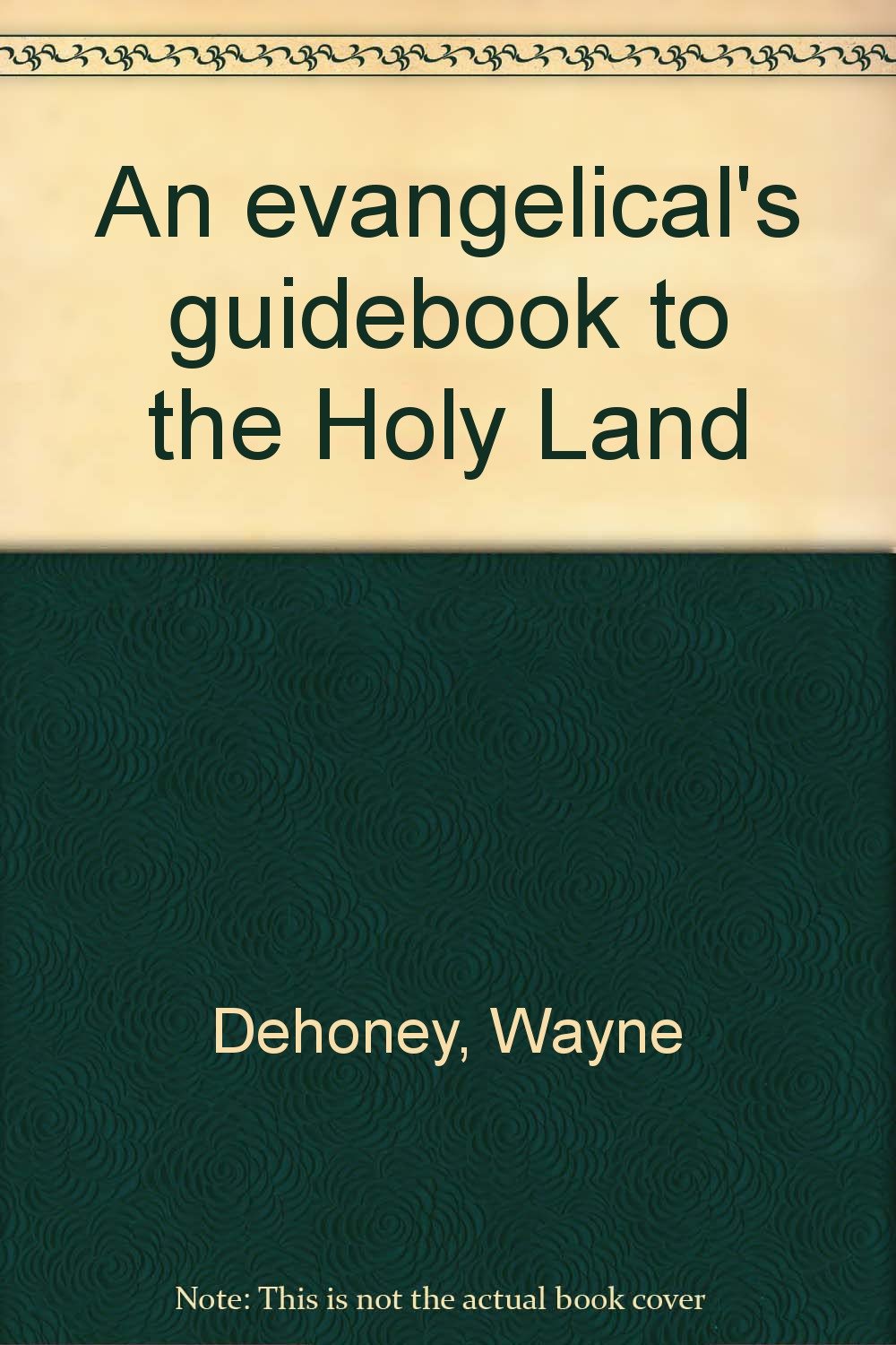 An evangelical's guidebook to the Holy Land