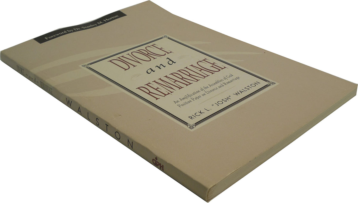 Divorce and remarriage: An amplification of the Assemblies of God position paper on divorce and remarriage