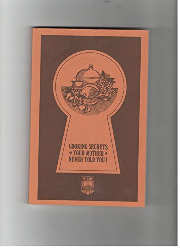 Cooking secrets your mother never told you!: Recipes and menus