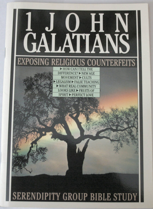 1 John ; Galatians: Exposing Religious Counterfeits (Serendipity Group Bible Study)