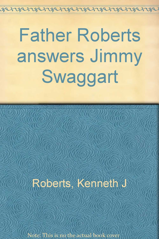 Father Roberts answers Jimmy Swaggart (English and Spanish Edition)