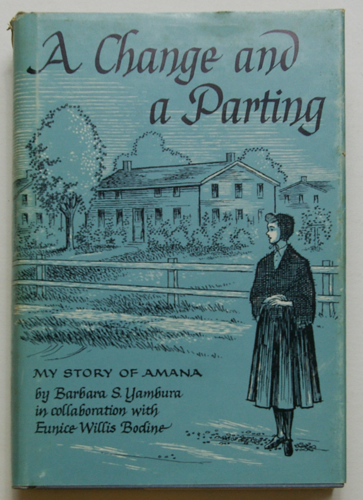 A Change and a Parting: My Story of Amana