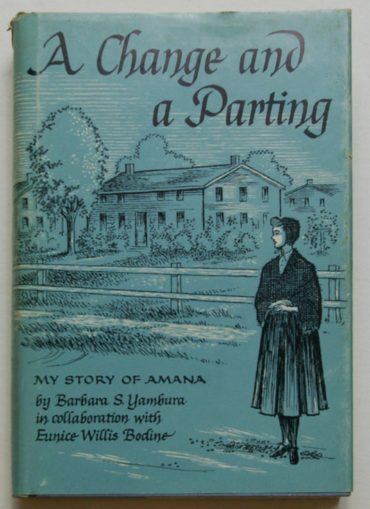 A Change and a Parting: My Story of Amana