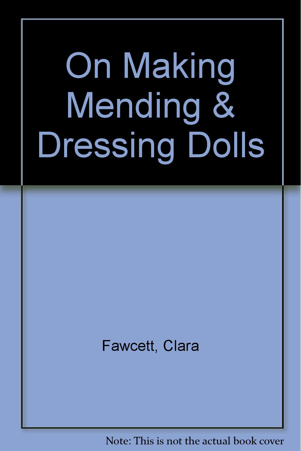 On Making, Mending and Dressing Dolls
