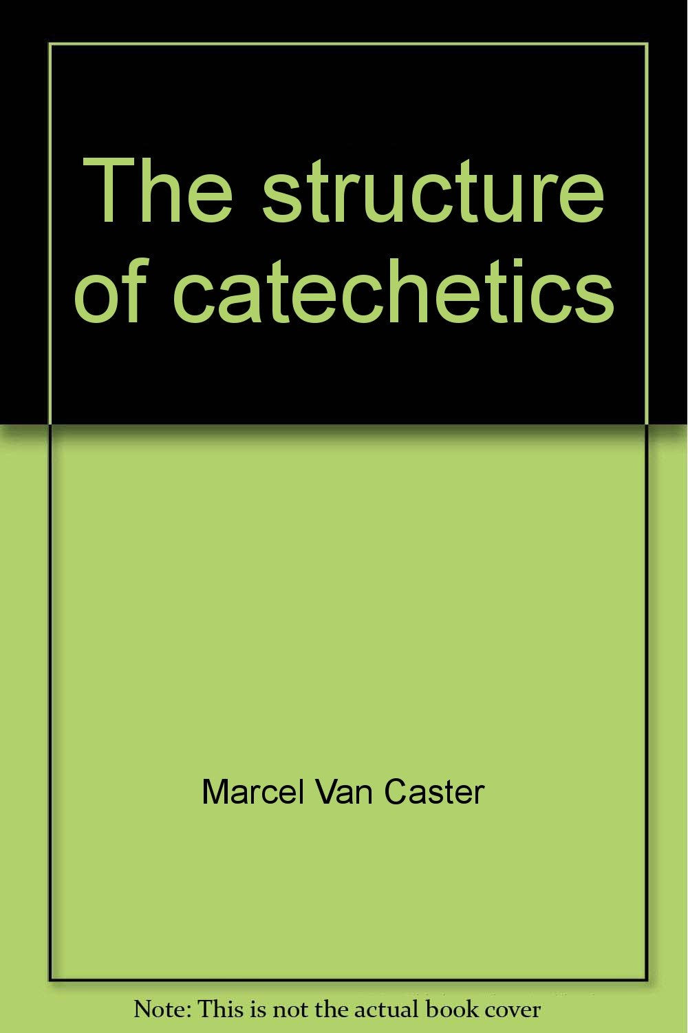 The structure of catechetics