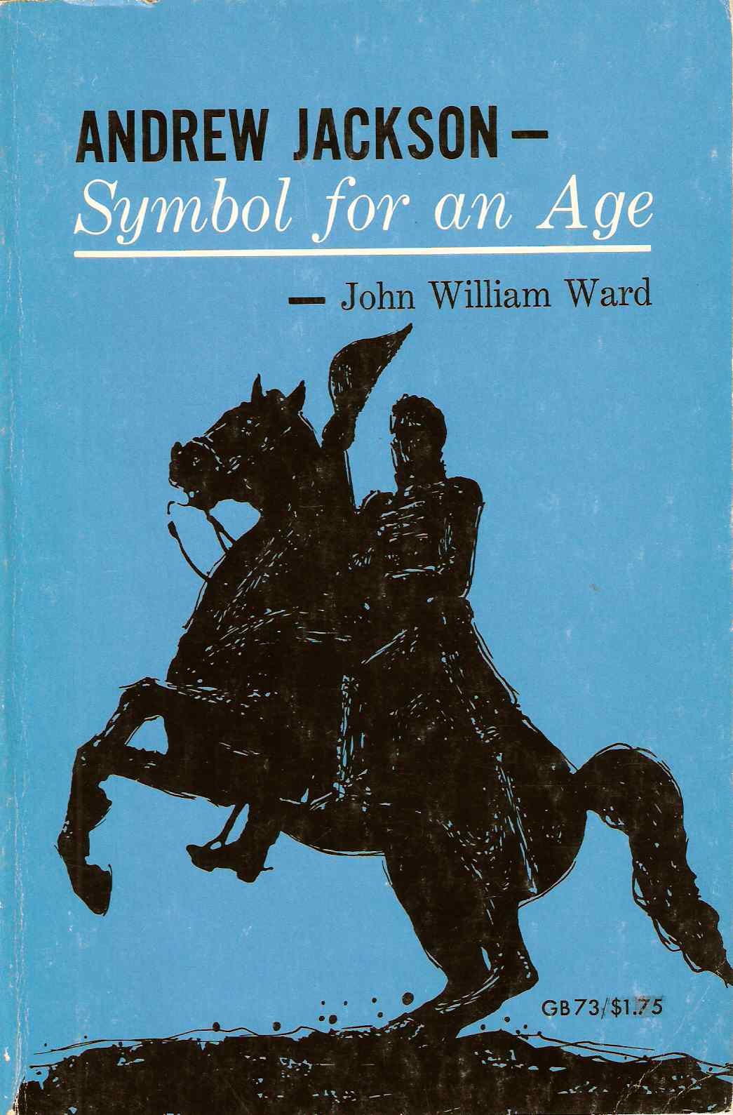 Andrew Jackson, symbol for an age,