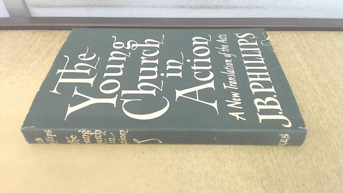 The young church in action: A translation of the Acts of the Apostles