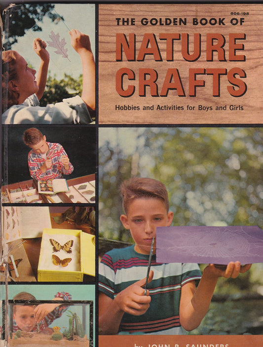 The golden book of nature crafts;: Hobbies and activities for boys and girls (Big golden book)