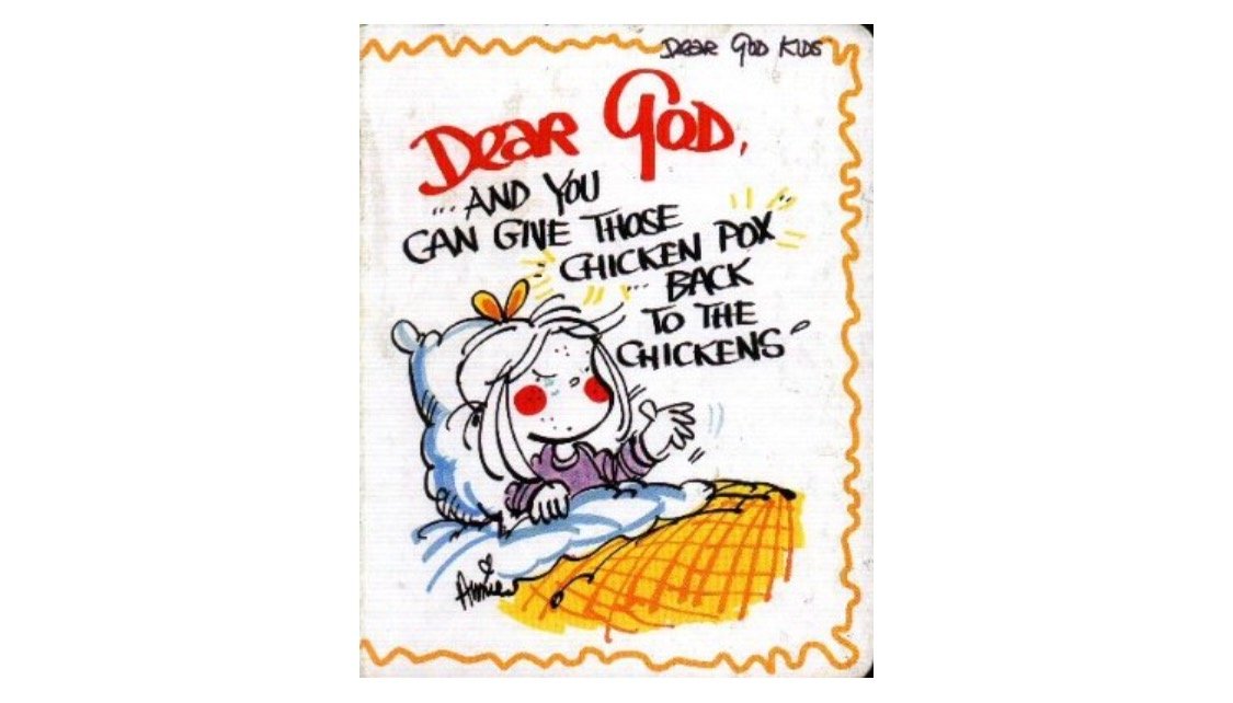 Dear God ...And You Can Give Those "Chicken Pox" Back To The Chickens (Dear God Kids)