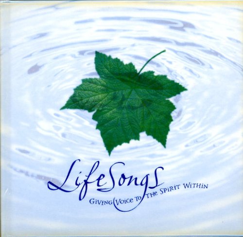 Lifesongs: Giving Voice to the Spirit Within