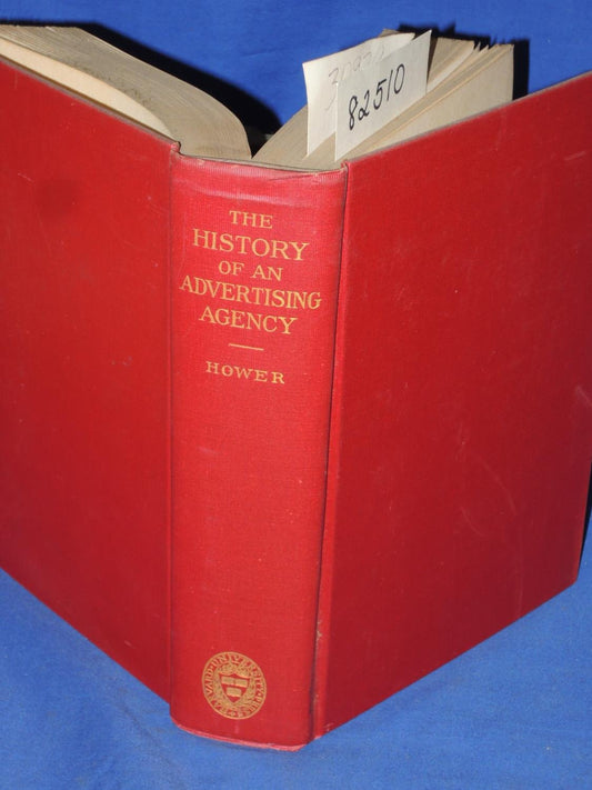 The History of an Advertising Agency : N. W. Ayer & Son at Work, 1869-1939.