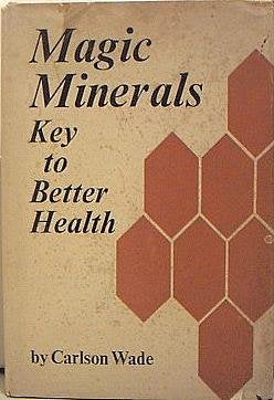 MAGIC MINERALS - Key to Better Health