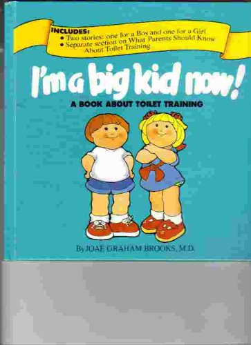 I'm a Big Kid Now! a Book About Toilet Training.