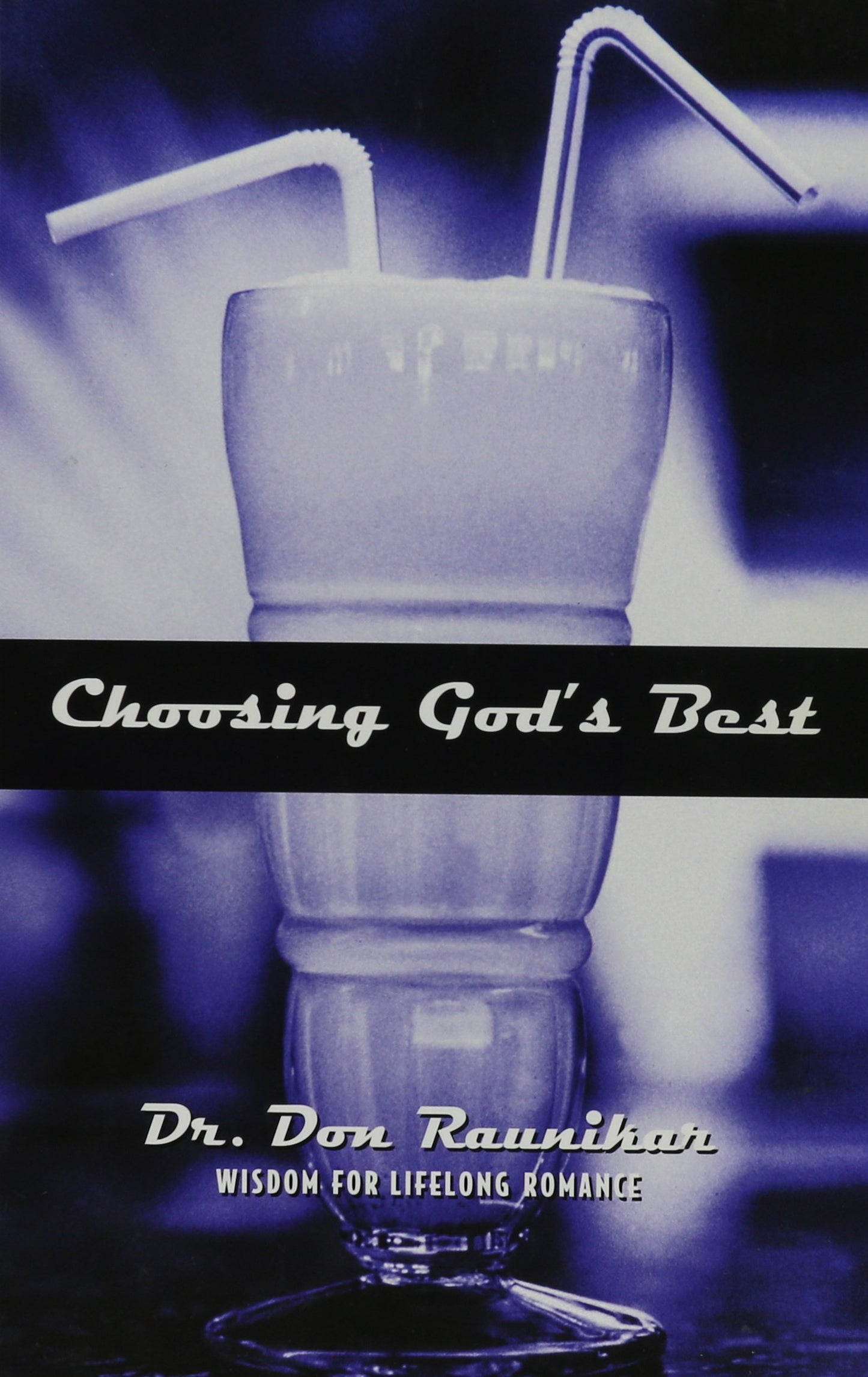 Choosing God's Best wisdom for Lifelong Romance