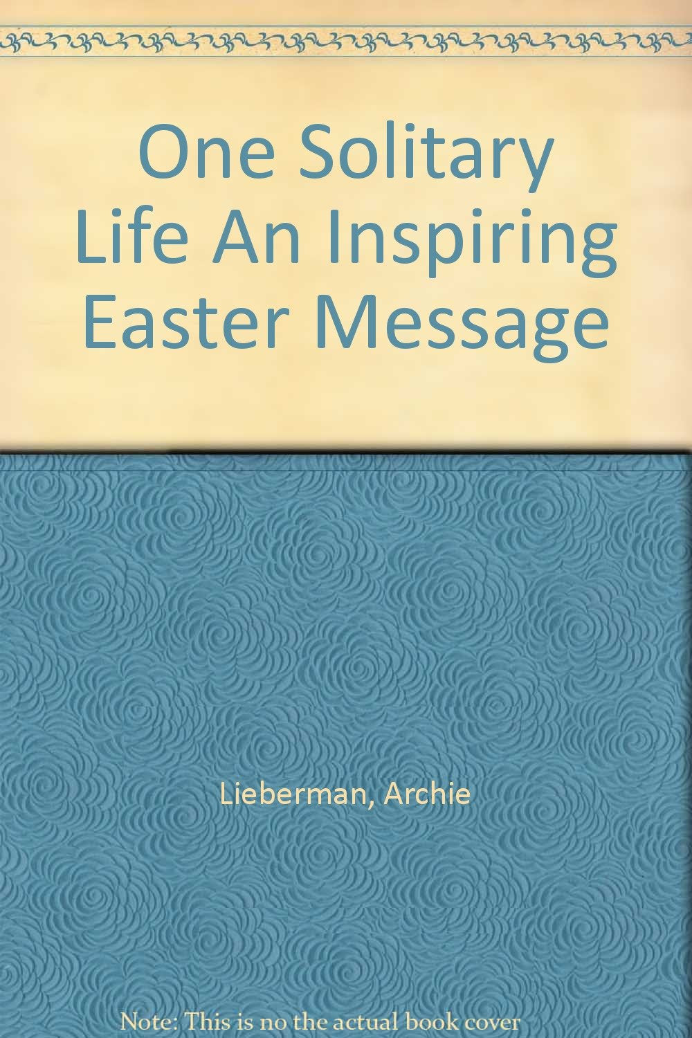 One Solitary Life An Inspiring Easter Message
