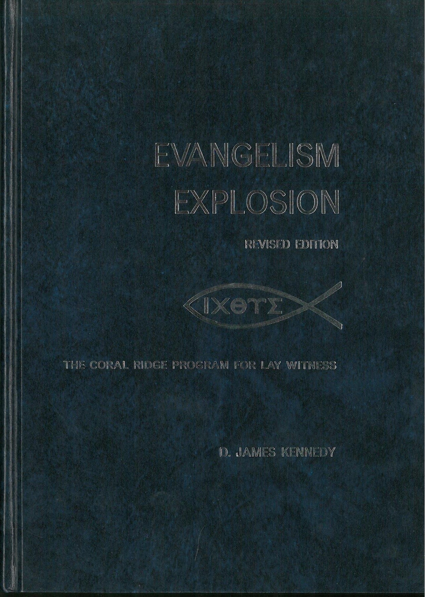 Evangelism Explosion: The Coral Ridge Program for Lay Witness