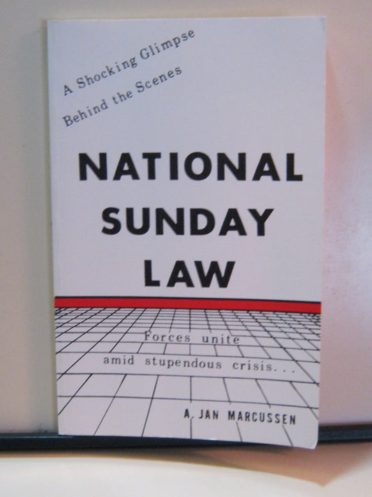 National Sunday Law, a Shocking Glimpse Behing the Scenes, Forces Unite Amid Stupendous Crisis...