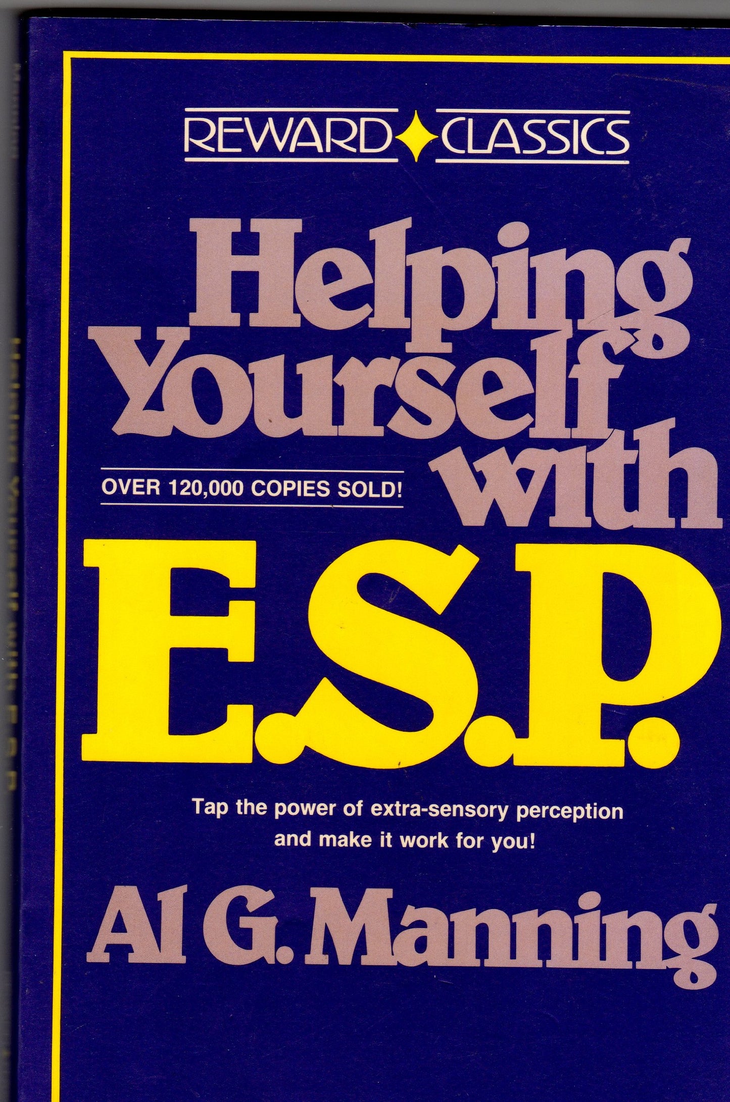 Helping Yourself with ESP - Taop the Power of Extra-Sensory Perception and Make it Work for You!