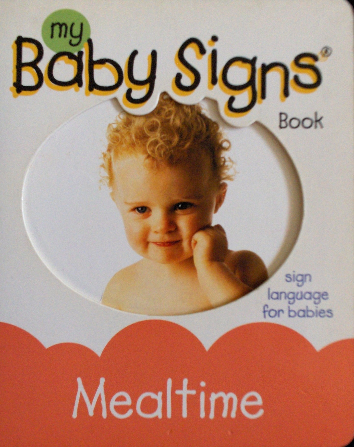 My Baby Signs Book: Mealtime - Sign Language for Babies
