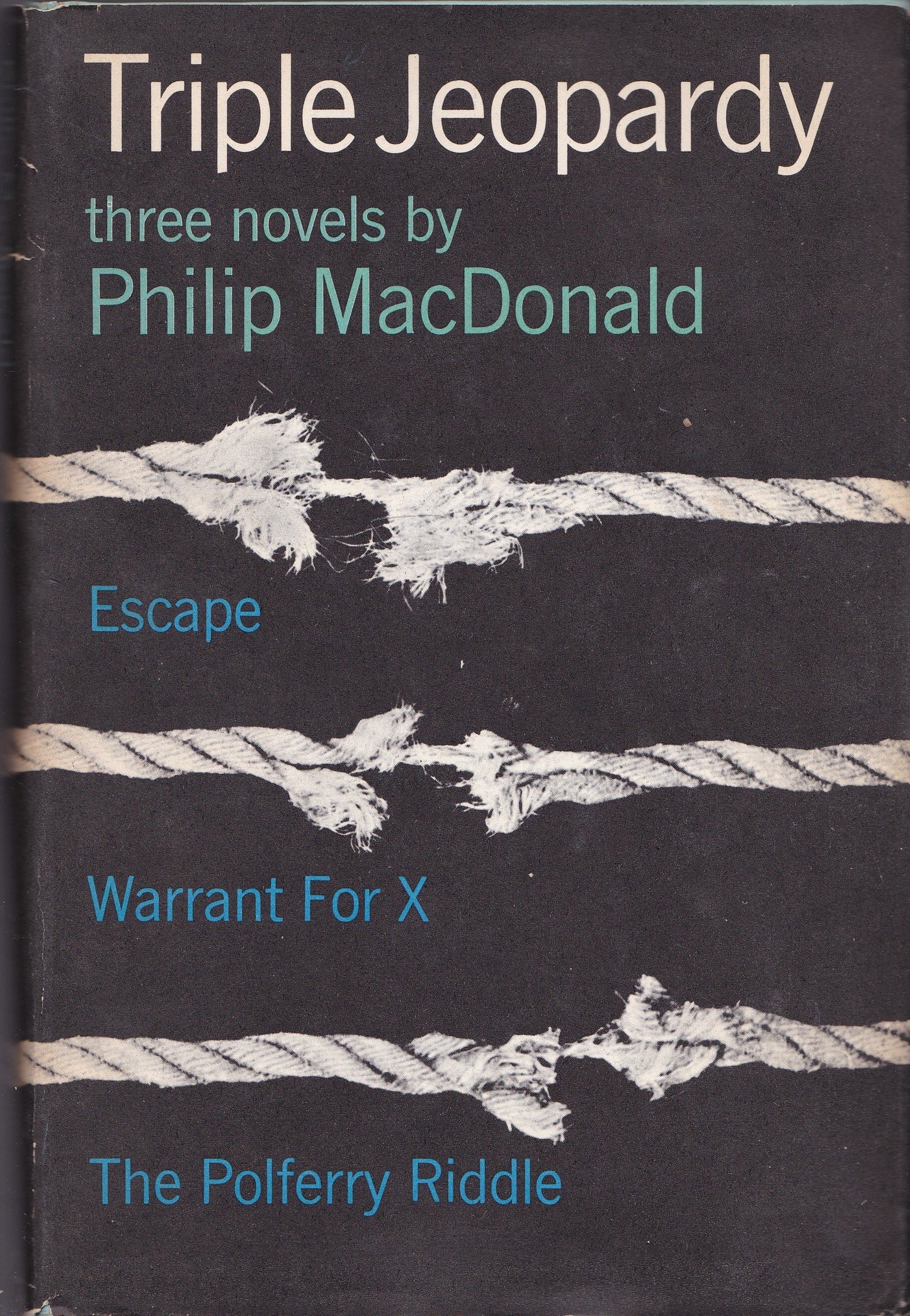 Triple Jeopardy: Three Novels - Escape, Warrant for X, The Polferry Riddle