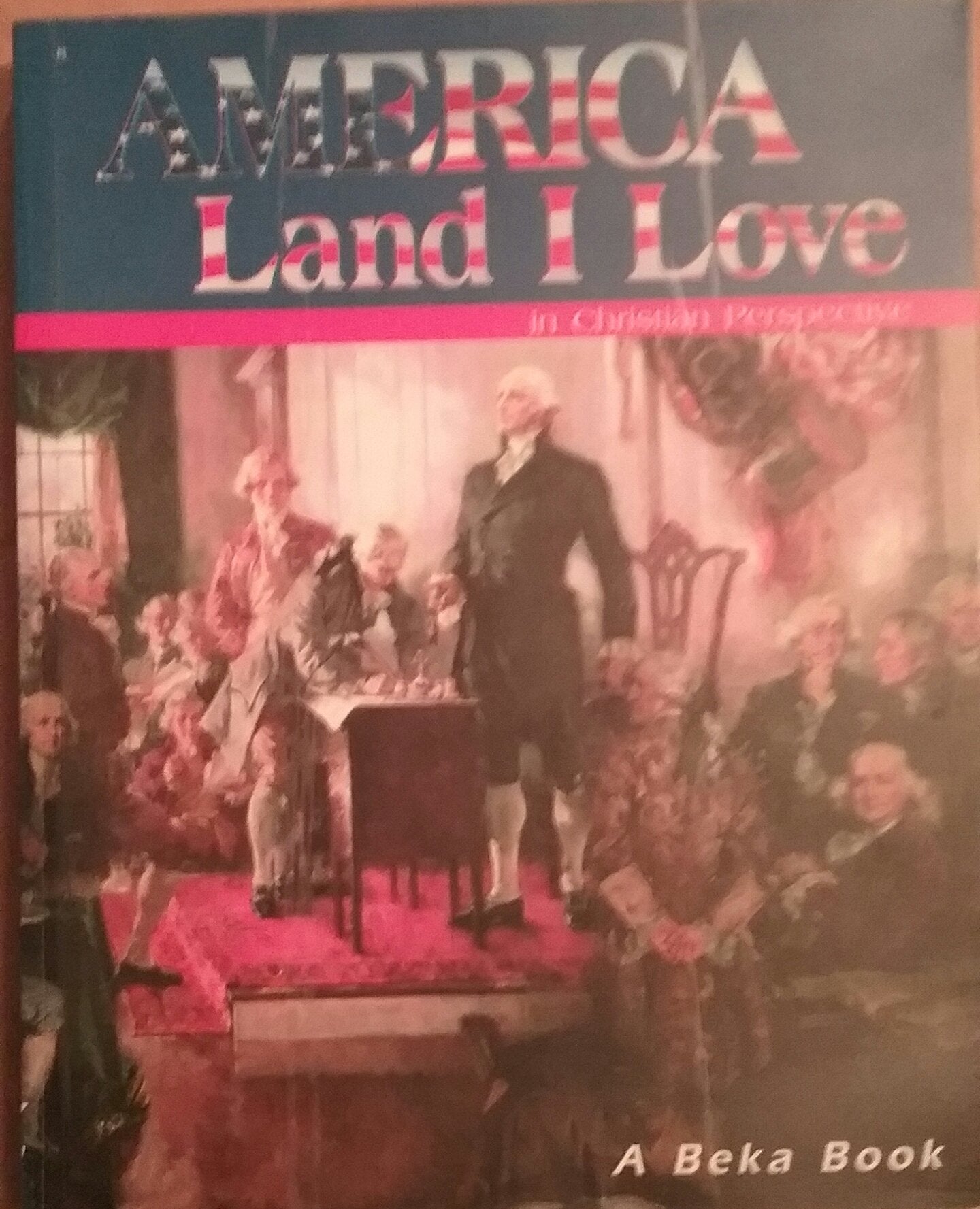 A Beka Book America Land I Love in Christian Perspective