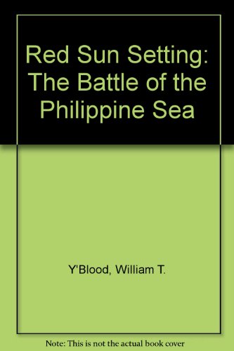 Red Sun Setting: The Battle of the Philippine Sea