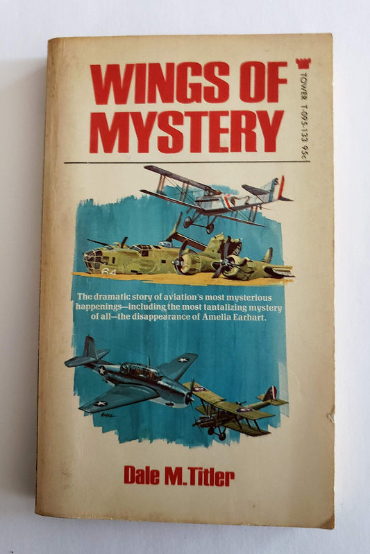 Wings of Mystery: True Stories of Aviation History (Tower T-095-133)
