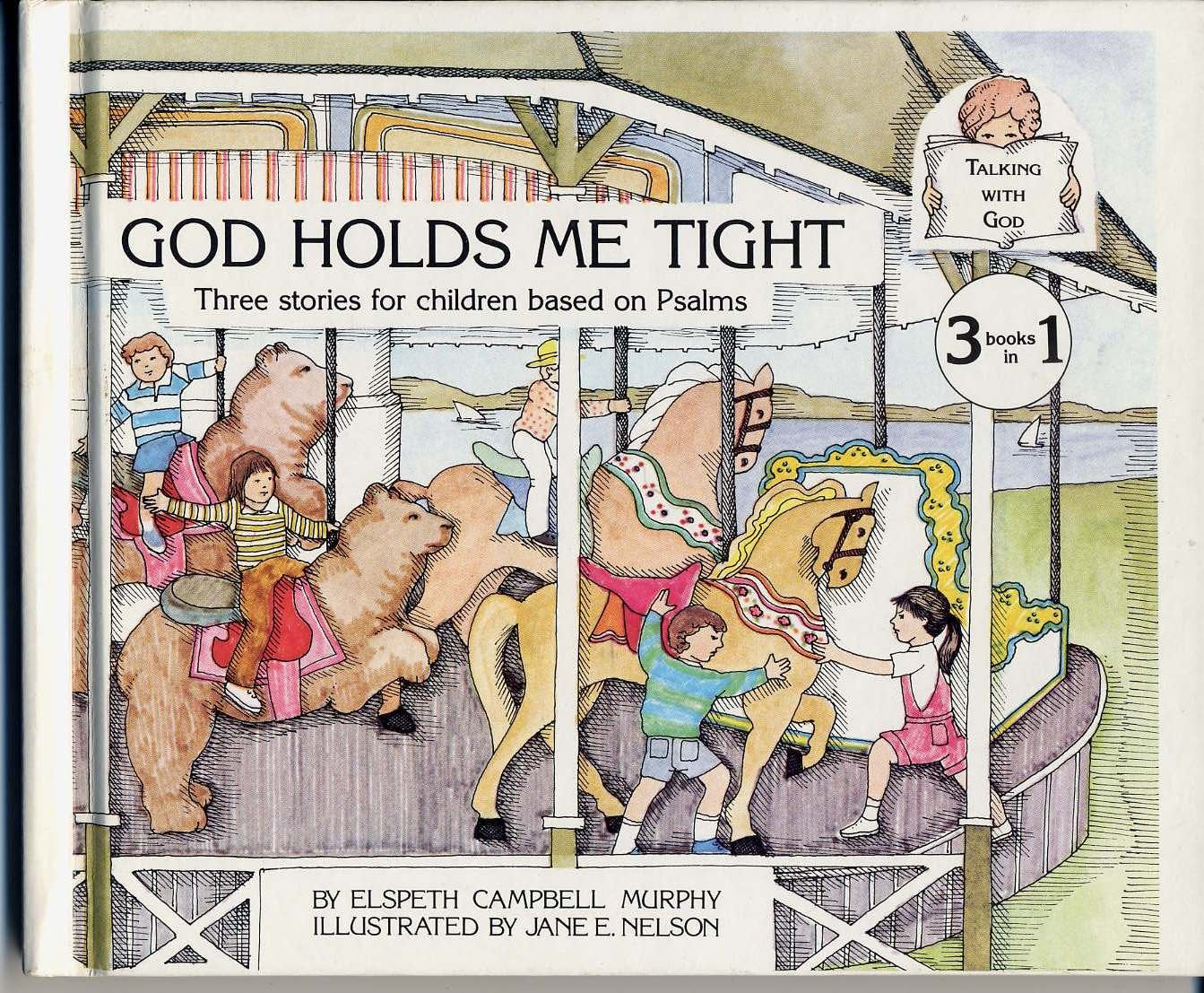God Holds Me Tight : Three Stories For Children Based On Psalms