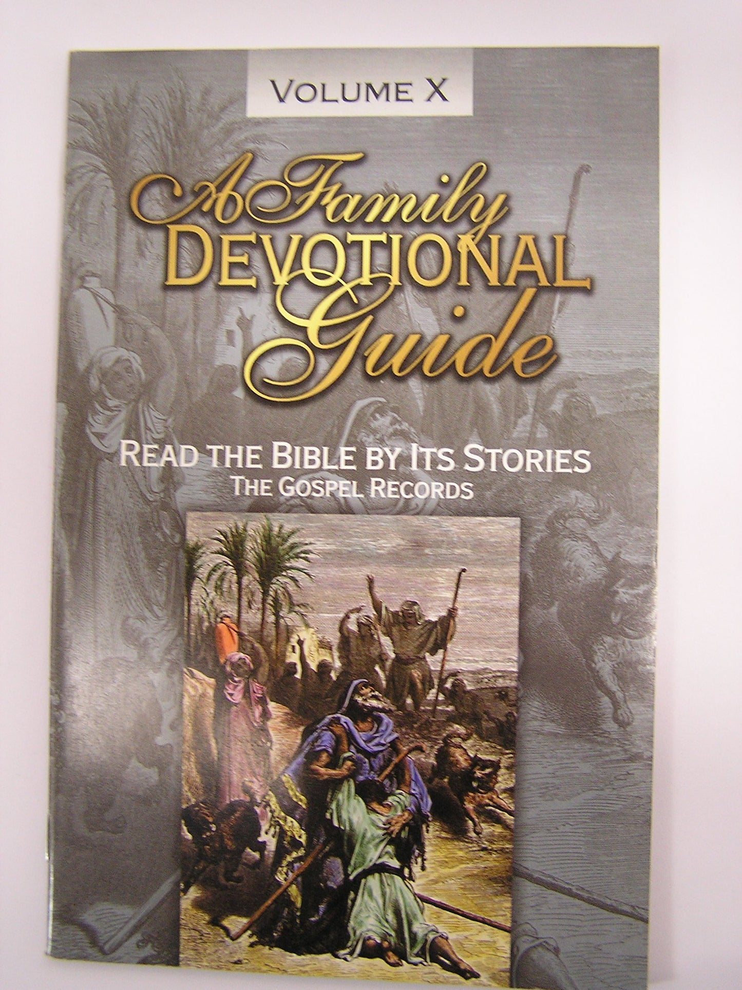 Read the Bible By Its Stories: The Gospel Records (A Family Devotional Guide Vol X)