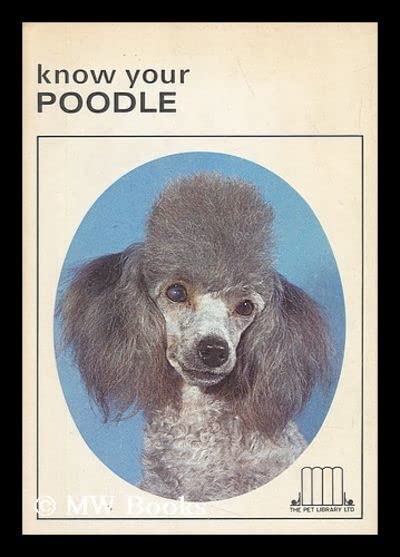 Know Your Poodle (Pet Library)