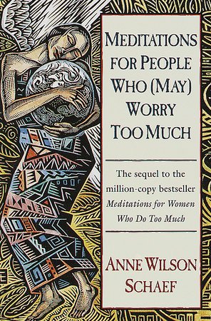 Meditations for People Who (May) Worry Too Much (1996 Hardcover)