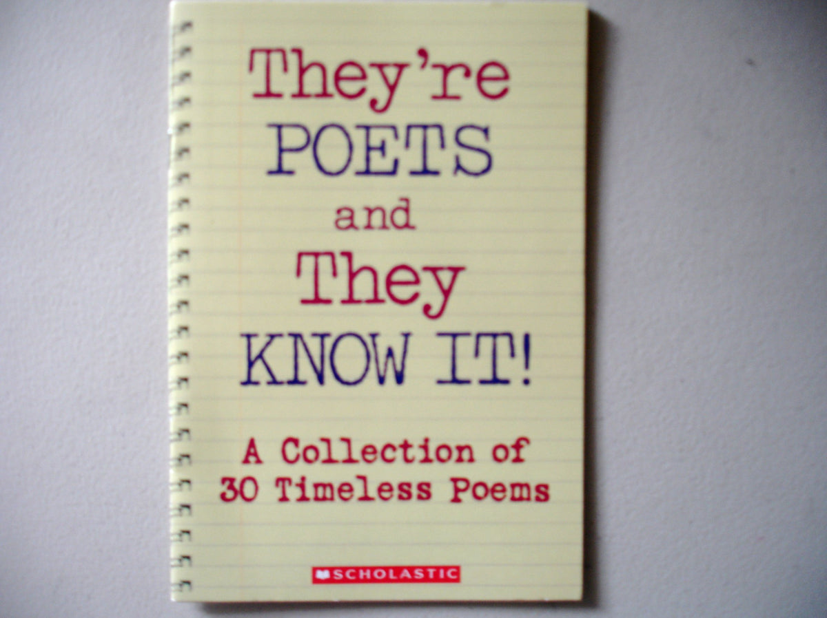 They're Poets and They Know It! A Collection of 30 Timeless Poems