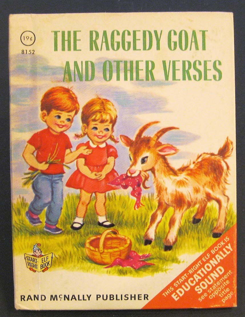 THE RAGGEDY GOAT AND OTHER VERSES illustrated by Vivienne Blake (A Rand McNally Start-Right ELF BOOK 1967 Small format hardcover)