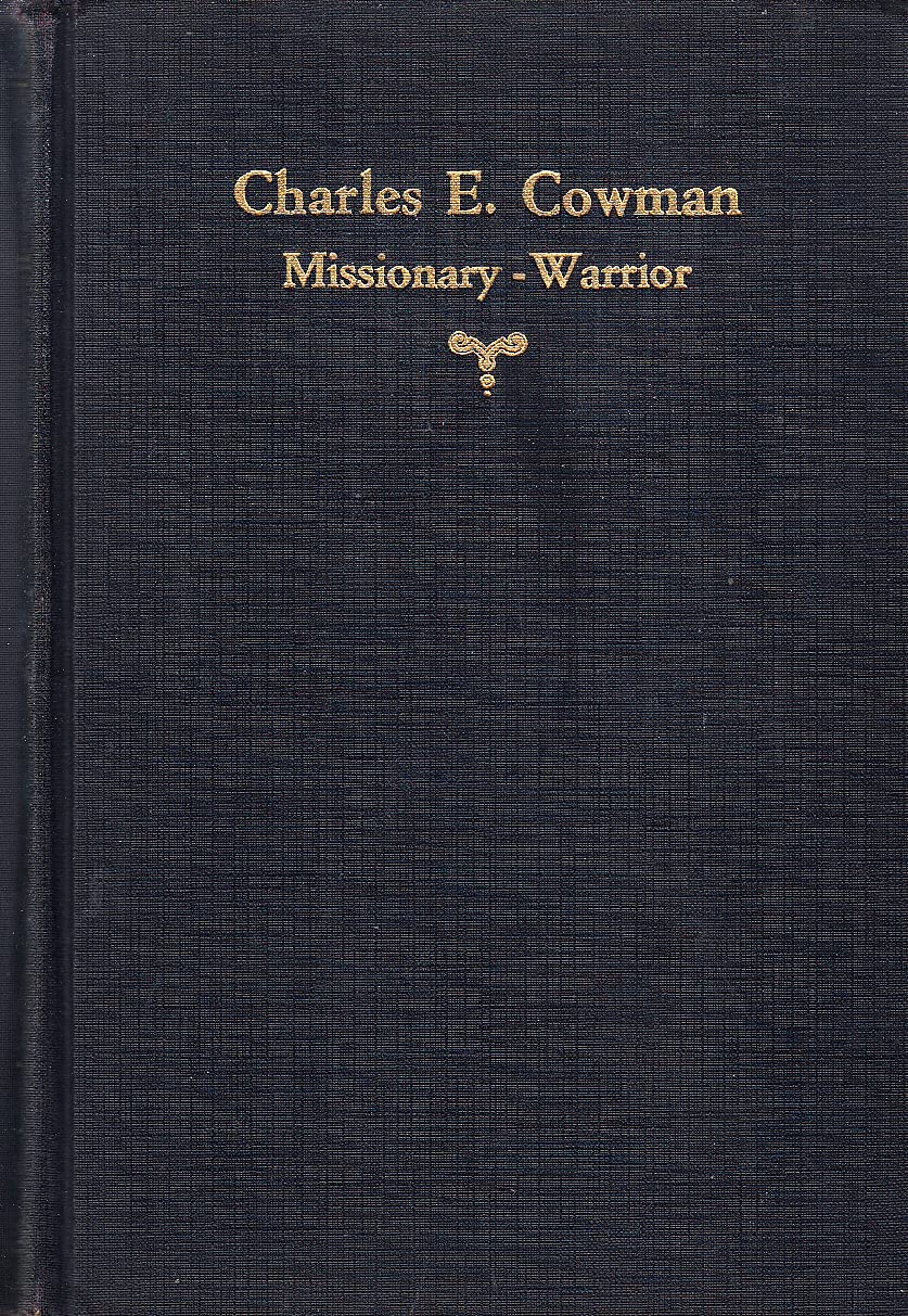 Charles E. Cowman: Missionary, Warrior.