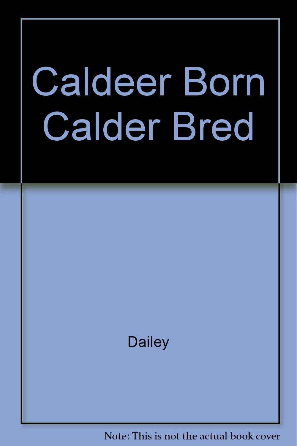 Caldeer Born Calder Bred
