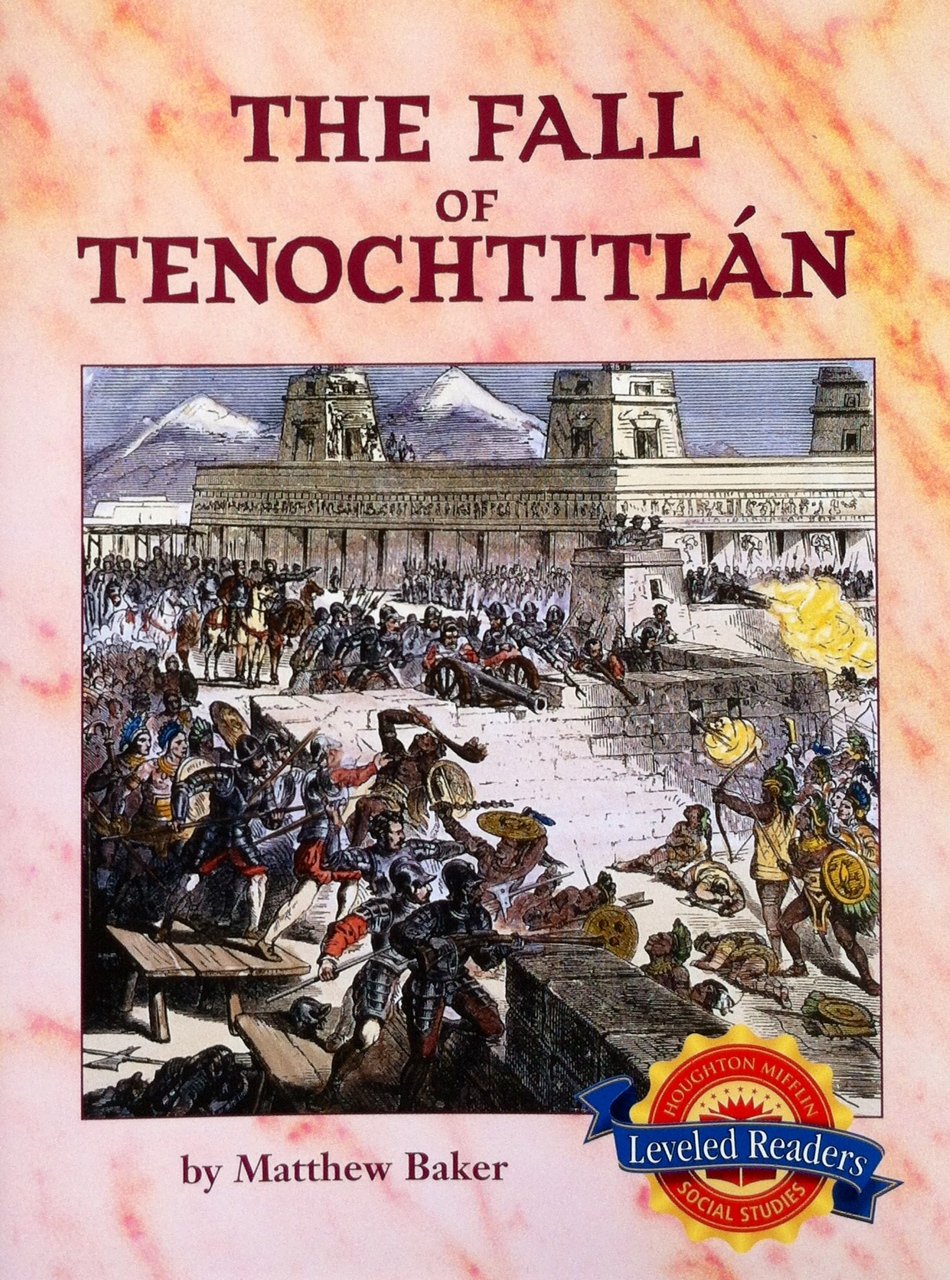 The Fall of Tenochtitlan (Houghton Mifflin Leveled Readers)