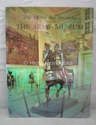 The Hotel des Invalides [Tome II] The Army Museum.