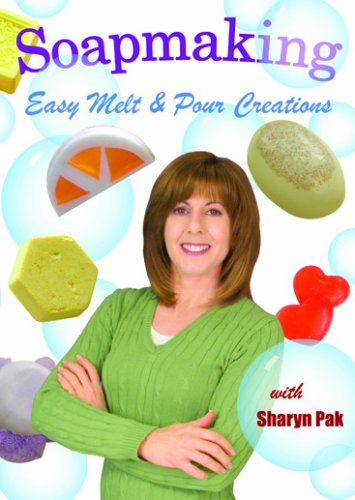 Soapmaking: Easy Melt & Pour Creations