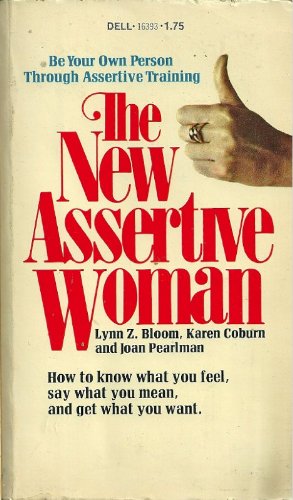 THE NEW ASSERTIVE WOMAN BY BLOOM, COBURN & PEARLMAN